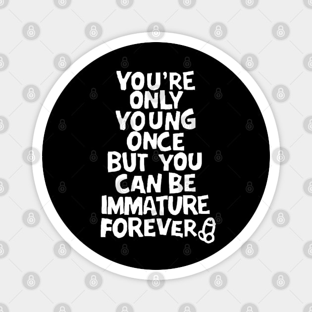 Only Young Once (Rude Ed) Magnet by daveseedhouse